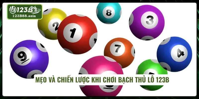 Mẹo và chiến lược khi chơi bạch thủ lô 123B