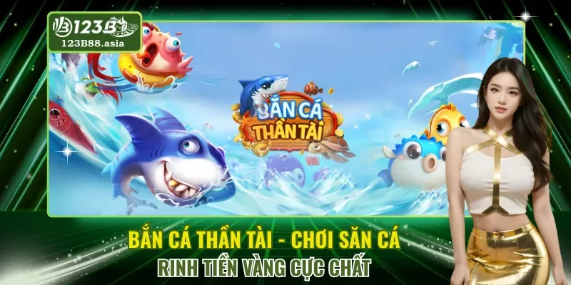 Bắn Cá Thần Tài
