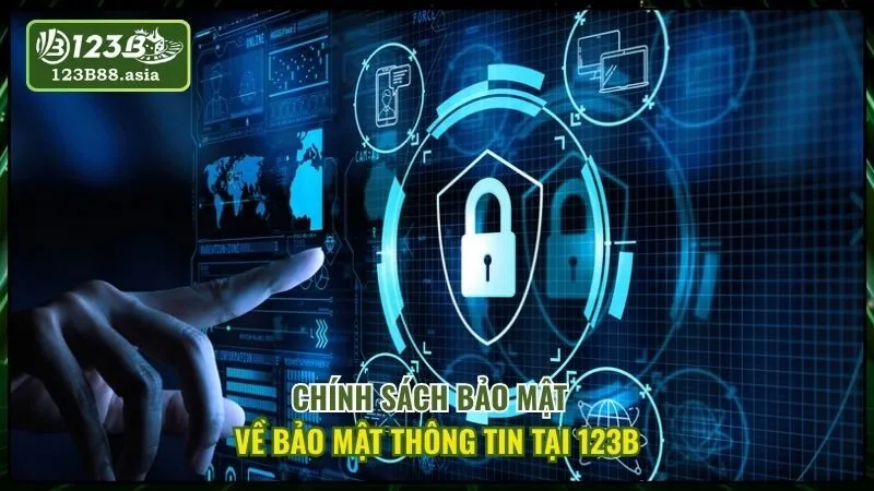 Chính Sách Bảo Mật Về Bảo Mật Thông Tin Tại 123b