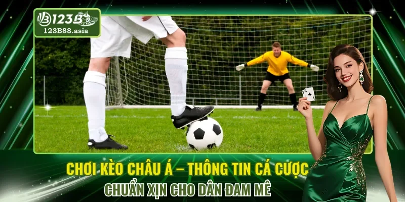 Chơi Kèo Châu Á