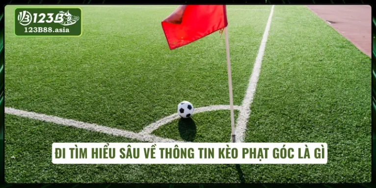 Bí mật thú vị trong kèo phạt góc trong bóng đá