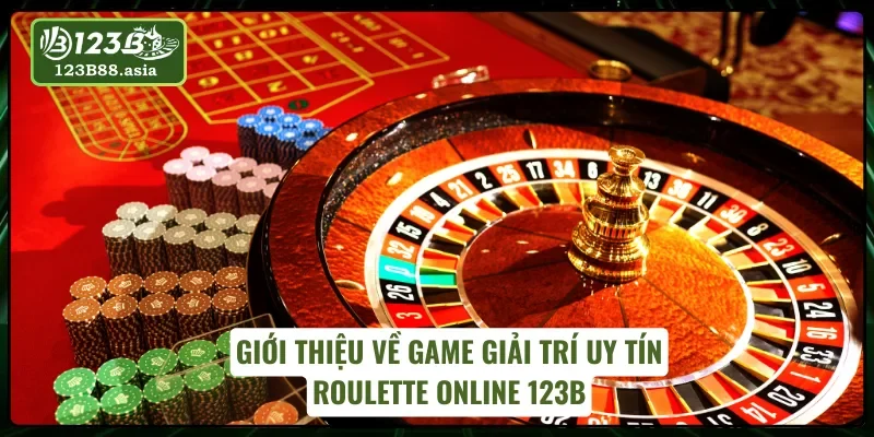 Khám phá sức hút đặc biệt từ roulette online tại 123B