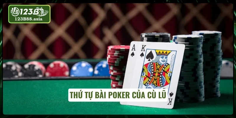Thứ tự bài Poker của cù lũ  