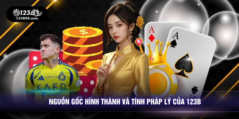 Nguồn gốc hình thành và tính pháp lý của 123B